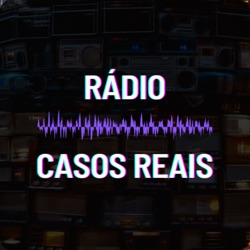 Rádio Casos Reais