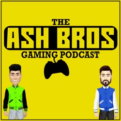 The AshBros Gaming Podcast