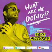 What Are We Doing podcast