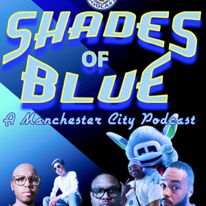 Shades of Blue: A Manchester City FC Podcast