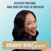 ORGANIZE WITH GRACE | Declutter Your Home, Make Room For Peace In Your Heart, Tips, Encouragement, Mental Health, Midlife Dow - Grace Rehman | Home Organizer, Life Clutter Coach, Mental Wellness Advocate