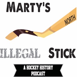Marty's Illegal Stick a Hockey History Podcast