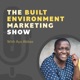 The Built Environment Marketing Show:  marketing strategies and tactics for architects and engineers