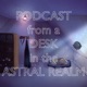 Podcast from a Desk in the Astral Realm