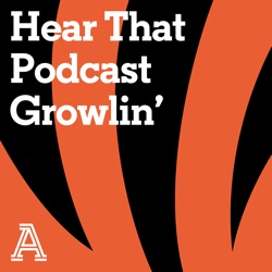 Hear That Podcast Growlin': A show about the Cincinnati Bengals
