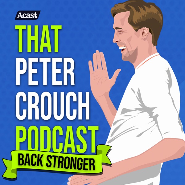 NEW: That Peter Crouch Podcast