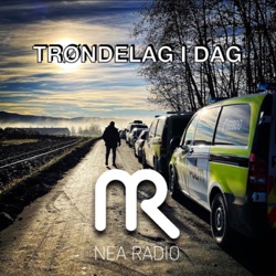 TRØNDELAG I DAG på Nea Radio