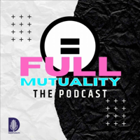 Full Mutuality podcast
