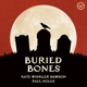 Buried Bones - a historical true crime podcast with Kate Winkler Dawson and Paul Holes