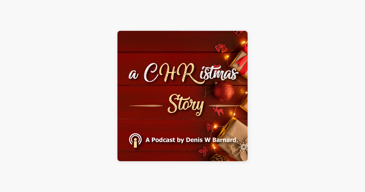 ‎Denis Barnard's Human Resources Podcast.: 🎇a cHRIstmas Story 🎇 on ...