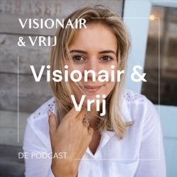 #33 Visionair & Vrij: met Ideeënorakel Stefanie van der Maas over jouw creativiteit next level tillen om meeslepende (business) concepten neer te zetten
