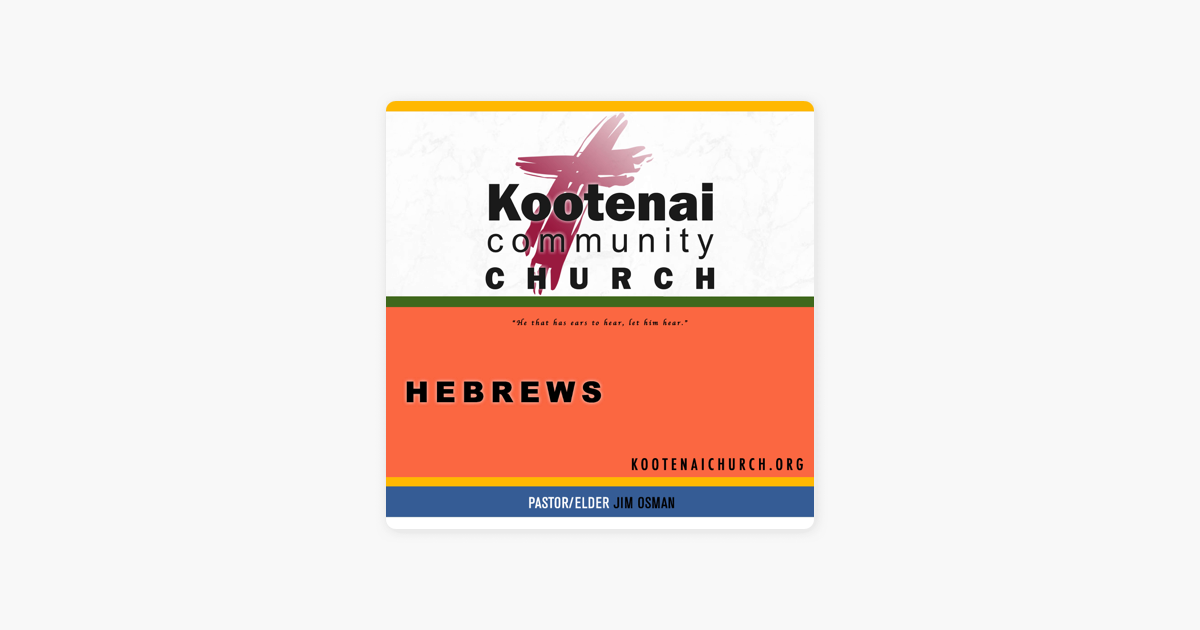 ‎Kootenai Church: Hebrews on Apple Podcasts