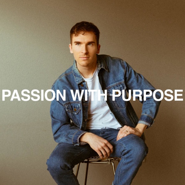 Passion With Purpose Podcast