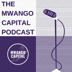 The Mwango Capital Podcast