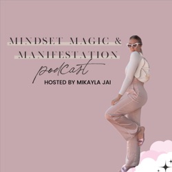 161: MANIFEST WITH MIKAYLA, FULL TIME CONTENT CREATOR, BECOMING AN INFLUENCER, MY MANIFESTING PROCESS, WHAT I'M CALLING IN