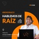 Hablemos de Raíz con Lucas Gómez