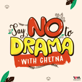 Say NO To Drama with Chetna - IVM Podcasts