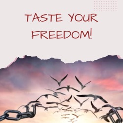 TASTE YOUR FREEDOM