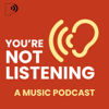 You're Not Listening: A Music Podcast - Shaun O'Loughlin