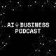 AI Business Podcast