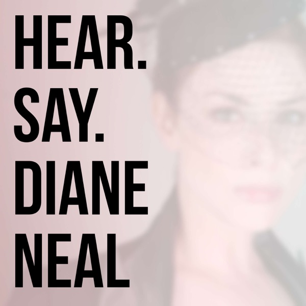 Hear. Say. Diane Neal.