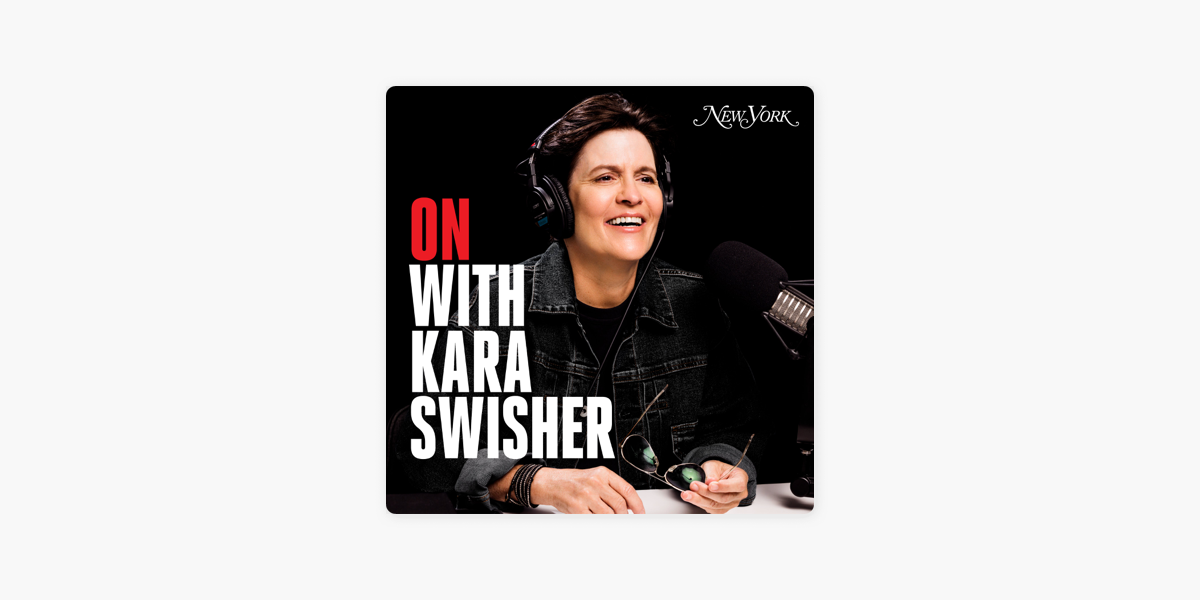 ‎On With Kara Swisher On Apple Podcasts