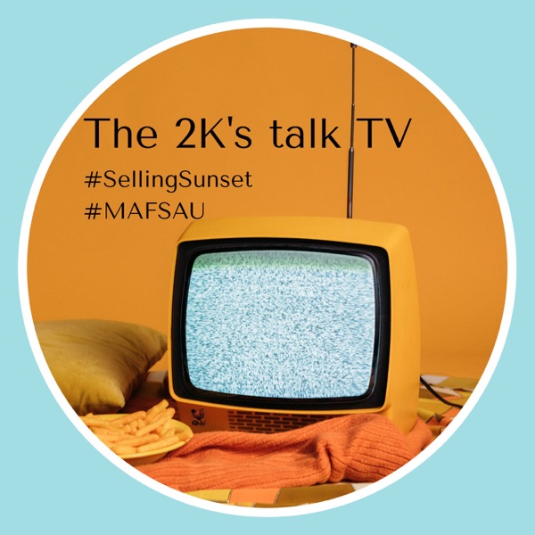 Kitzh and Kazandra Talk TV - Selling Sunset s5, The Flight Attendant s2 and MAFSAU s9 podcast