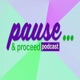 PAUSE & PROCEED PODCAST