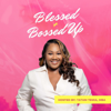 Blessed + Bossed Up - Anchored Media Network