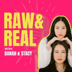 Raw &amp; Real with Danah &amp; Stacy