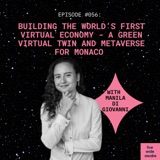 #056 Manila Di Giovanni: on building the world’s first virtual economy - a green virtual twin and metaverse for Monaco