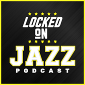 Locked On Jazz - Daily Podcast On The Utah Jazz - Locked On Podcast Network, David Locke