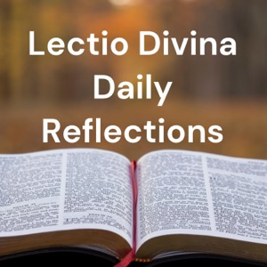 Lectio Divina | Daily Catholic Prayer | Gospel Reflections