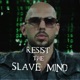 Resist the Slave Mind