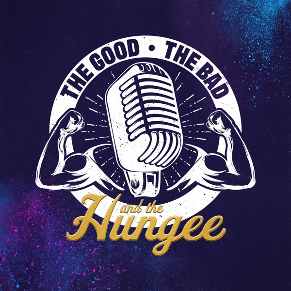 The Good, The Bad & The Hungee AEW Podcast Image