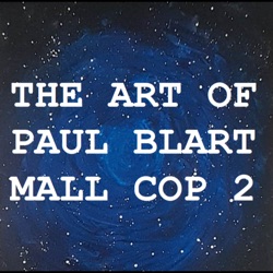 The Art of Paul Blart Mall Cop 2