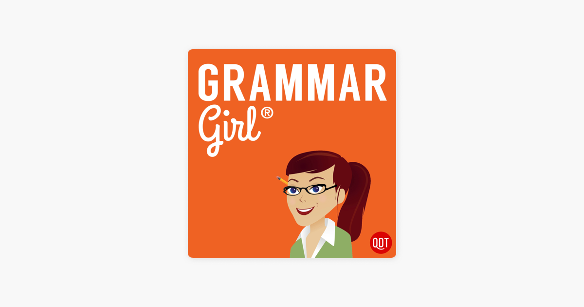 grammar-girl-quick-and-dirty-tips-for-better-writing-on-apple-podcasts