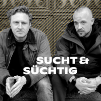 SUCHT & SÜCHTIG - Staffel 2 podcast