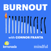 Burnout with Connor Franta - Lemonada Media