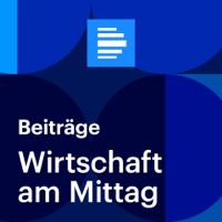 Wirtschaft am Mittag - Deutschlandfunk podcast