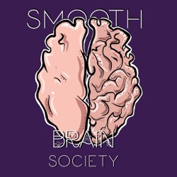 Smooth Brain Society 