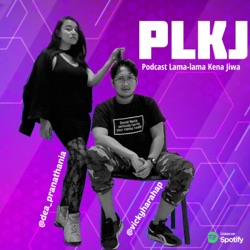 PLKJ (Podcast Lama-Lama Kena Jiwa)