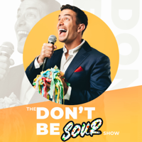 Don't Be Sour podcast