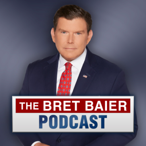 The Bret Baier Podcast podcast
