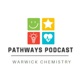 Pathways Podcast - Warwick Chemistry