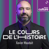 Le Cours de l'histoire - France Culture