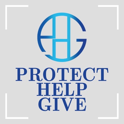 Protect Help Give Podcast