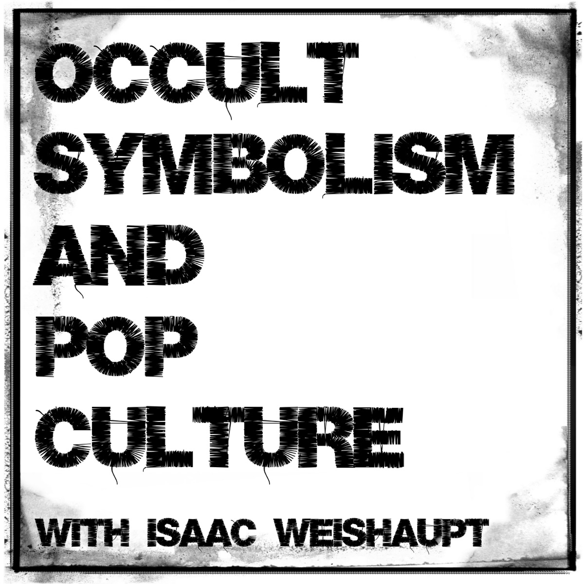 Occult Symbolism and Pop Culture with Isaac Weishaupt – Irish Podcasts