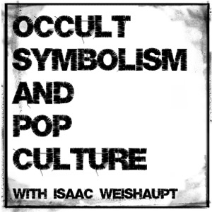 Occult Symbolism and Pop Culture with Isaac Weishaupt