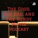 The Good, the Bad, and the Nerdy Movie podcast